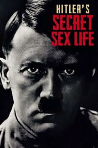 Тайны интимной жизни Гитлера (2021)
