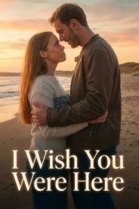 I Wish You Were Here (2024)